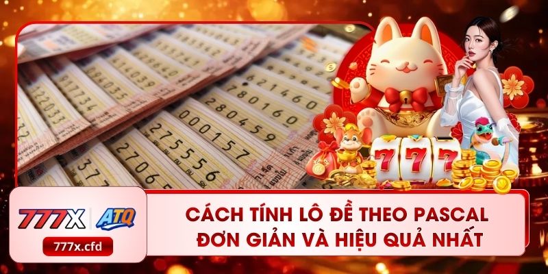 Cách Tính Lô Đề Theo Pascal Đơn Giản Và Hiệu Quả Nhất